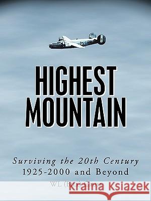 Highest Mountain: Surviving the 20th Century 1925-2000 and Beyond Crum, Wl 9781449041014