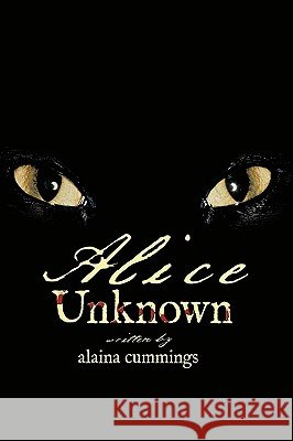 Alice Unknown Alaina Cummings 9781449041267