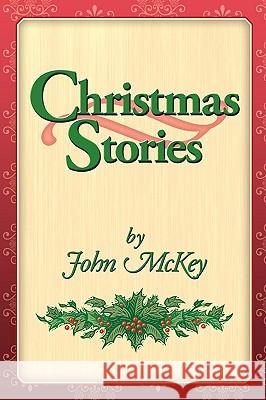 Christmas Stories John McKey 9781449041380