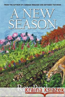 A New Season Ray Paul 9781449041496 Authorhouse