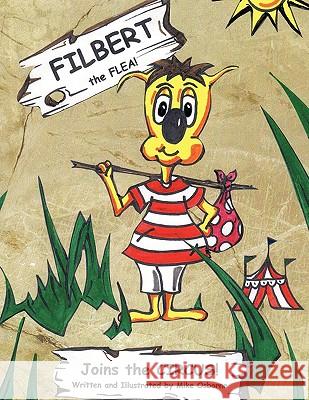 Filbert the Flea: Joins the Circus Osborne, Mike 9781449041809