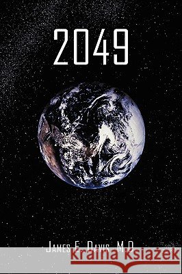 2049 M. D. James E. Davis 9781449042967