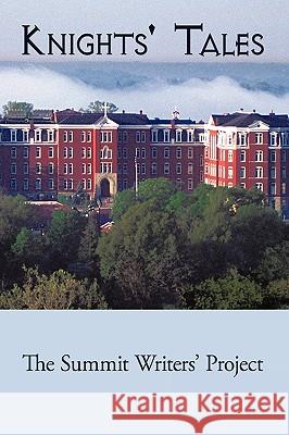Knights' Tales: The Summit Writers' Project Venner, Thomas 9781449044886 Authorhouse