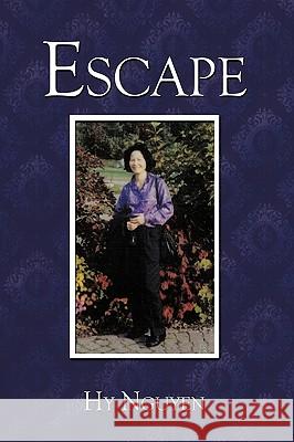 Escape Hy Nguyen 9781449046132 Authorhouse