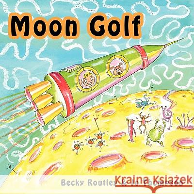 Moon Golf Becky Routley 9781449047139