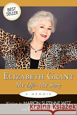 Elizabeth Grant: My Life-My Story Elizabeth Grant 9781449047603