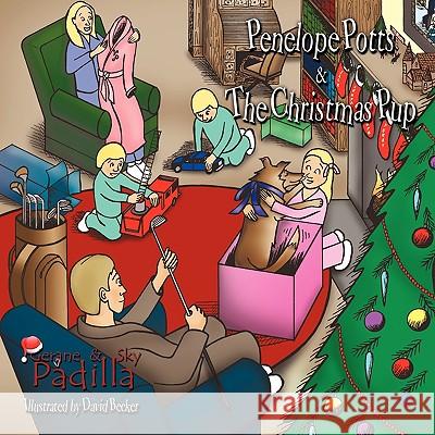 Penelope Potts & The Christmas Pup Gerane &. Sky Padilla 9781449047818 Authorhouse