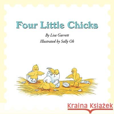 Four Little Chicks Lisa Garrett 9781449050320