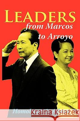 Leaders from Marcos to Arroyo Adaza, Homobono A. 9781449050733 Authorhouse