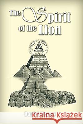 The Spirit of the Lion Daniel Meyers 9781449052003 Authorhouse