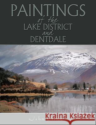 Paintings of the Lake District and Dentdale. Cooke, John 9781449052966