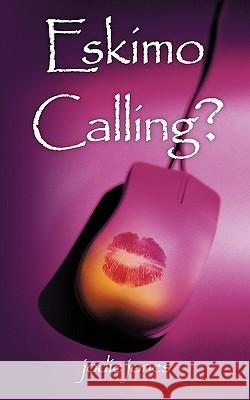 Eskimo Calling? Jodie Jones 9781449054229 Authorhouse