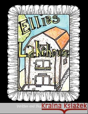 Ellie's Lake House Kim Ladig 9781449056414 Authorhouse