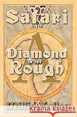 Safari: A Diamond in the Rough Kelley, Millie 9781449056933