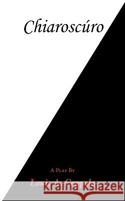 Chiaroscro Coppola, Louis A. 9781449057060 Authorhouse