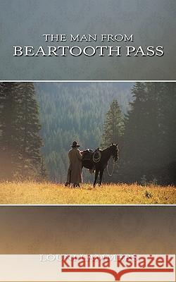 The Man from Beartooth Pass Louni Lammers 9781449057640