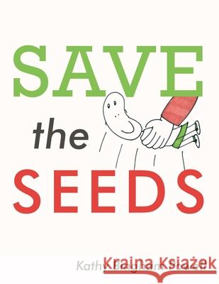 Save the Seeds Kathy Bingham Powell 9781449059361