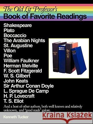The Old Lit Professor's Book of Favorite Readings Kenneth Tucker 9781449059637 Authorhouse