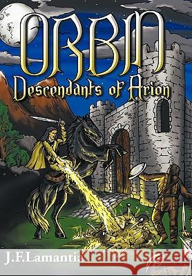 Orbin Descendants of Arion J.F. Lamantia 9781449061746 AuthorHouse