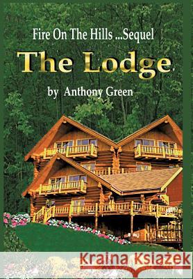 The Lodge Anthony Green 9781449062996 Authorhouse