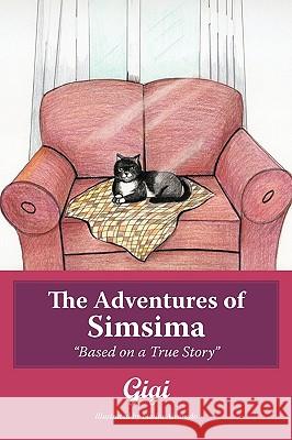 The Adventures of Simsima: Based on a True Story Gigi 9781449065249