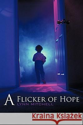 A Flicker of Hope Lynn Mitchell 9781449065386