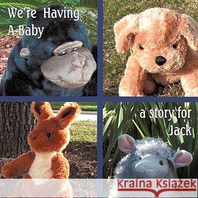 We're Having a Baby: A Story for Jack Flack, Judy 9781449068738