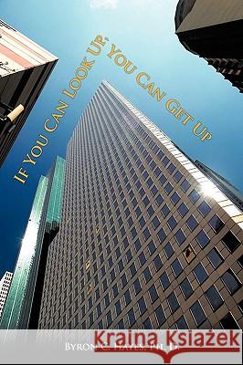 If You Can Look Up, You Can Get Up  9781449069575 AUTHORHOUSE