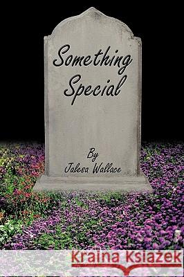 Something Special Jalesa Wallace 9781449069698 Authorhouse