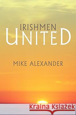 Irishmen United Mike Alexander 9781449069711