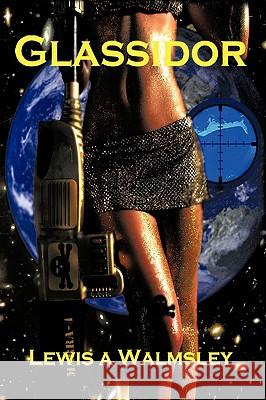 Glassidor Lewis A. Walmsley 9781449070038 Authorhouse