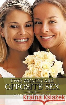 Two Women Are Opposite Sex Marcus Westfall 9781449070472 Authorhouse