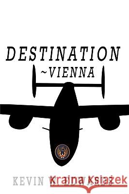 Destination Vienna Edwards, Kevin W. 9781449072667