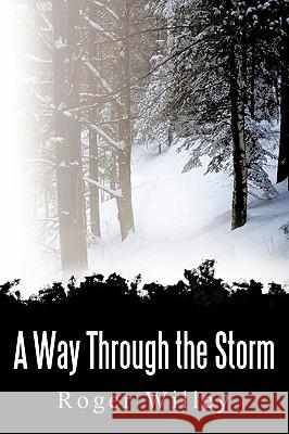 A Way Through the Storm Roger Willey 9781449073596