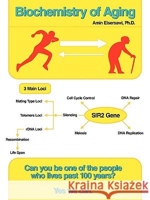 Biochemistry of Aging: Wellness and Longevity Elsersawi, Ph. D. Amin 9781449073800
