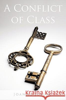 A Conflict of Class Joanna Joslin 9781449074906