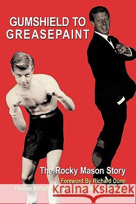 Gumshield to Greasepaint Mason, Rocky 9781449075071