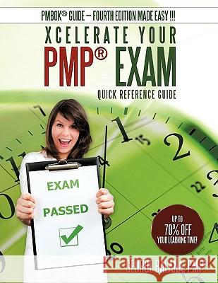 Xcelerate Your PMP Exam: Quick Reference Guide Balana Pmp, George 9781449076320 Authorhouse