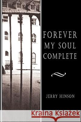 Forever My Soul Complete Jerry Hinson 9781449076733 Authorhouse