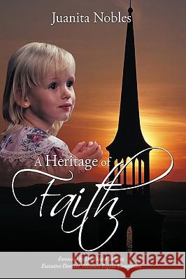 A Heritage of Faith Juanita Nobles 9781449076832