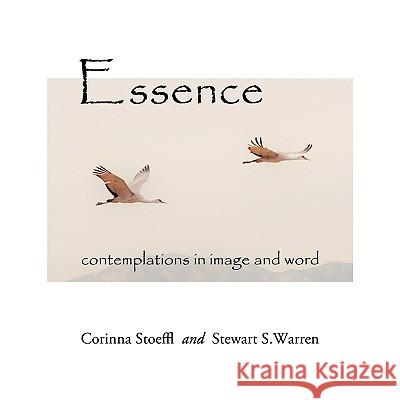 Essence: contemplations in image and word Stoeffl, Corinna 9781449078256