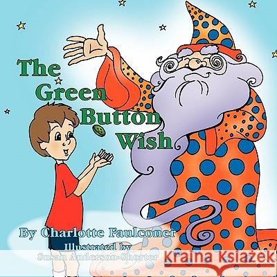 The Green Button Wish Charlotte Faulconer 9781449080037