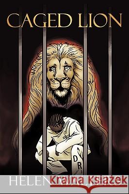 Caged Lion Helen Walters 9781449080334 Authorhouse