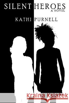 Silent Heroes Purnell, Kathi 9781449081287
