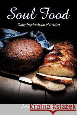 Soul Food: Daily Inspirational Nutrition Watson, Jamantha 9781449082161