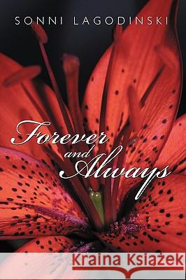 Forever and Always Sonni Lagodinski 9781449082611 Authorhouse