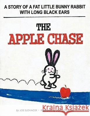 The Apple Chase Joe Slovacek 9781449082895 Authorhouse