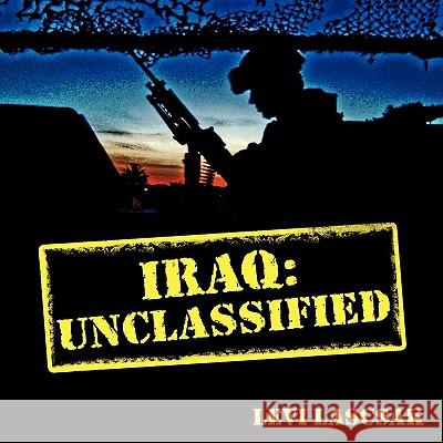 Iraq: Unclassified Lascsak, Levi 9781449086206 Authorhouse