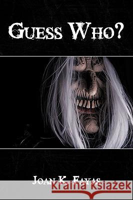 Guess Who? Joan K. Fayas 9781449088262 Authorhouse