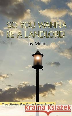 So You Wanna Be A Landlord Millie 9781449088804